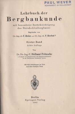 Bergbaukunde von C.H. Fritzsche Erster Band 
Quelle: Springer Verlag OHG in Berlin von 1942
