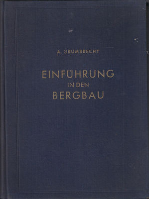 EinfÃ¼hrung in den Bergbau Cover
Quelle: Verlag GlÃ¼ckauf GmbH, Essen
