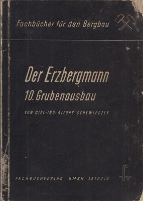 Der Erzbergamann Teil 10 Grubenausbau Cover
Quelle: Fachbuchverlag GmbH Leipzig
