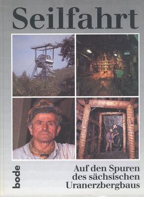 Seilfahrt Auf den Spuren des sÃ¤chsischen Uranerzbergbaus
Schlüsselwörter: Seilfahrt Auf den Spuren des sÃ¤chsischen Uranerzbergbaus