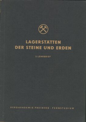 Lagerstaetten der Steine und Erden 3 Lehrbrief
Schlüsselwörter: Lagerstaetten der Steine und Erden 3 Lehrbrief