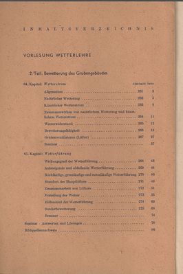 Inhaltsverzeichnis Teil 2: Bewetterung des GrubengebÃ¤udes
Quelle: Hauptabteilung Fernstudium der Bergakademie Freiberg im Auftrag des Ministeriums fÃ¼r Schwerindustrie der Deutschen Demokratischen Republik 
Schlüsselwörter: Bergakademie Freiberg, Wetterkunde