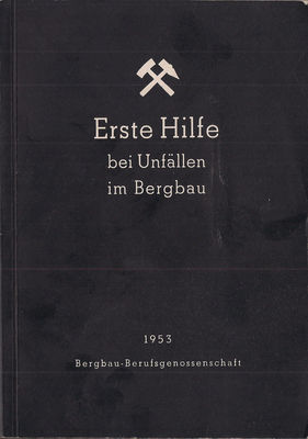 Erste Hilfe bei UnfÃ¤llen im Bergbau Cover
Herausgegeben von der Bergbau-Berufsgenossenschaft Bochum
