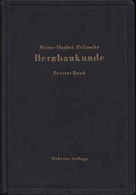 Bergbaukunde Heise Herbst Fritzsche Zweiter Band Cover
Quelle: Springer Verlag OHG. in Berlin / GÃ¶ttingen / Heidelberg von 1950
