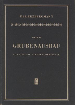Der Erzbergmann Heft 10 Grubenausbau 2. Auflage
