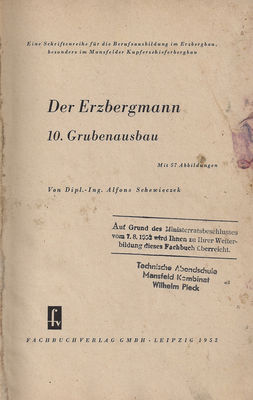 Der Erzbergamann Teil 10 Grubenausbau 
Quelle: Fachbuchverlag GmbH Leipzig
